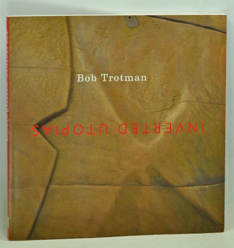 9780882599953: Title: Bob Trotman Inverted Utopias