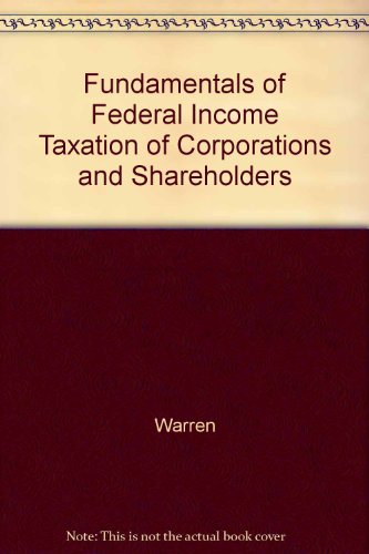 Beispielbild fr Fundamentals of Federal Income Taxation of Corporations and Shareholds zum Verkauf von Top Notch Books