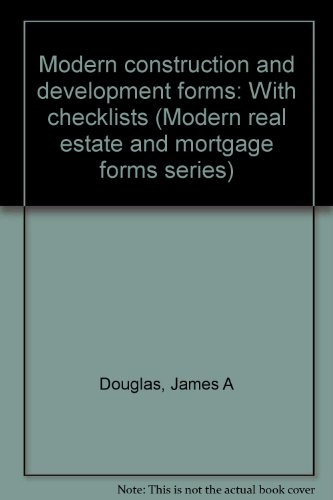 Modern construction and development forms: With checklists (Modern real estate and mortgage forms...