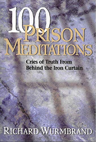 Beispielbild fr 100 Prison Meditations: Cries of Truth from Behind the Iron Curtain zum Verkauf von Wonder Book