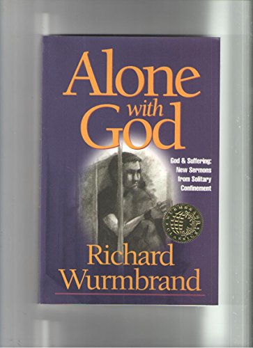 Stock image for Alone With God: God and Suffering: New Sermons from Solitary Confinement for sale by LibraryMercantile