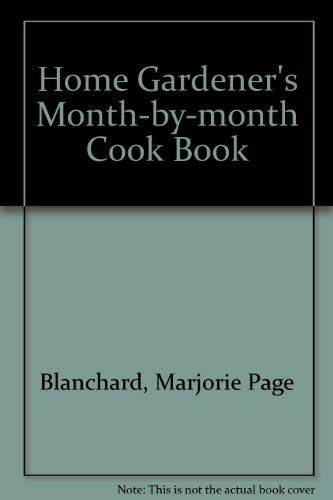 Stock image for Home Gardener's Month-by-month Cookbook for sale by Library House Internet Sales