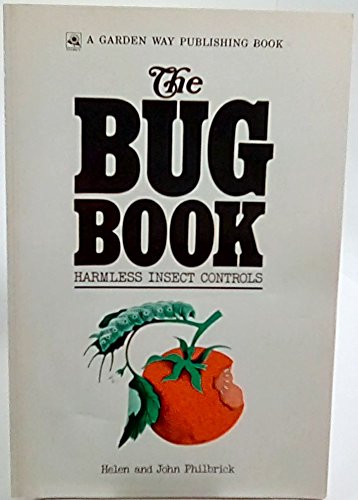 Imagen de archivo de The Bug Book : Harmless Insect Controls a la venta por Better World Books