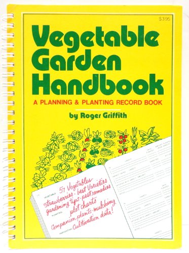 Stock image for Vegetable Garden Handbook A Planning & Planting Record Book for sale by Harry Alter