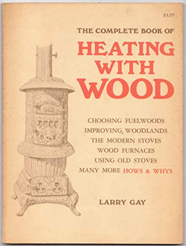 Beispielbild fr The Complete Book of Heating With Wood zum Verkauf von Joan's Bookshop