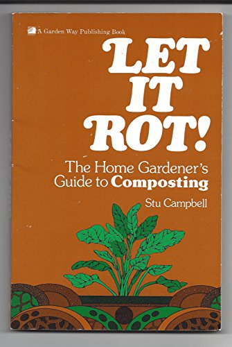Beispielbild fr Let It Rot!: The Home Gardener's Guide to Composting zum Verkauf von Wonder Book