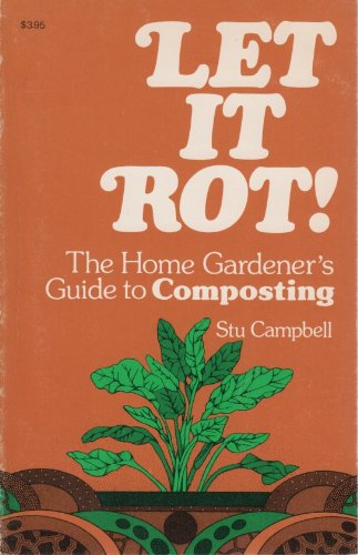9780882660509: Let it Rot!: Gardener's Guide to Composting