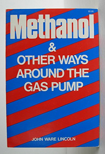Methanol & Other Ways Around the Gas Pump