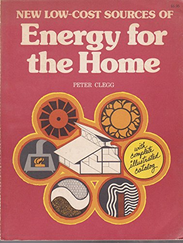 Stock image for New low-cost sources of energy for the home: With complete illustrated catalog Clegg, Peter for sale by Mycroft's Books