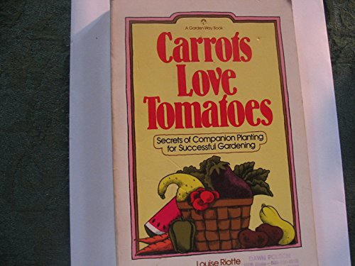 Beispielbild fr Carrots Love Tomatoes: Secrets of Companion Planting for Successful Gardening zum Verkauf von HPB-Emerald