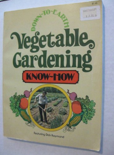 Beispielbild fr Down-To-Earth Vegetable Gardening Know-How zum Verkauf von Nelsons Books