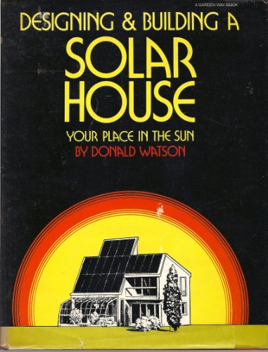 Beispielbild fr Designing and Building a Solar House zum Verkauf von Better World Books