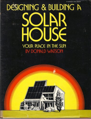Stock image for Designing & building a solar house: Your place in the sun for sale by Half Price Books Inc.