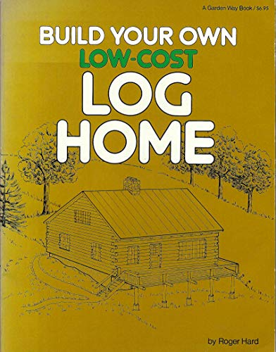 Imagen de archivo de Build your own low-cost log home a la venta por Wonder Book