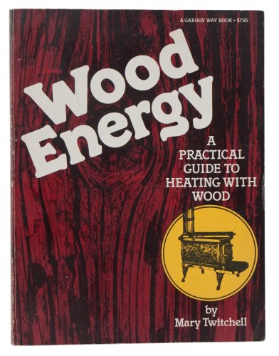 Beispielbild fr Wood energy: A practical guide to heating with wood zum Verkauf von Wonder Book