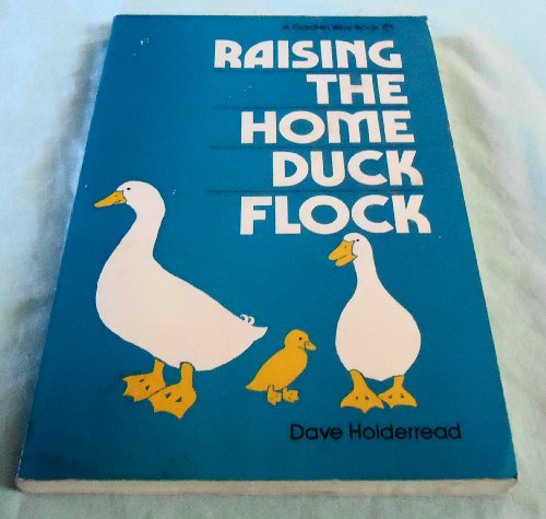 Beispielbild fr Raising the Home Duck Flock zum Verkauf von Virtuous Volumes et al.