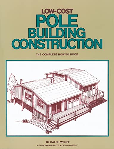 Beispielbild fr Low-Cost Pole Building Construction: The Complete How-To Book zum Verkauf von Buchpark