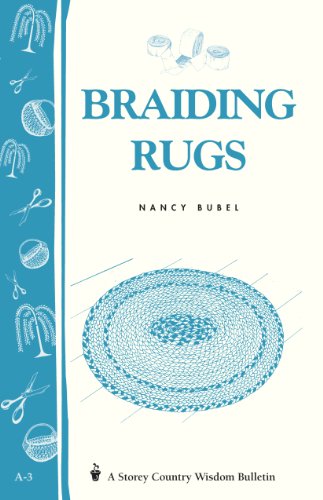 Beispielbild fr Braiding Rugs: A Storey Country Wisdom Bulletin A-03 zum Verkauf von GF Books, Inc.