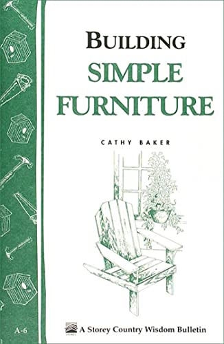 9780882661803: Building Simple Furniture: Storey Country Wisdom Bulletin A-06