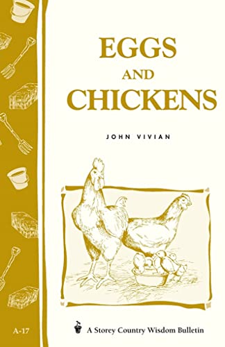 Imagen de archivo de Eggs and Chickens: Storey's Country Wisdom Bulletin A-17 a la venta por ThriftBooks-Atlanta