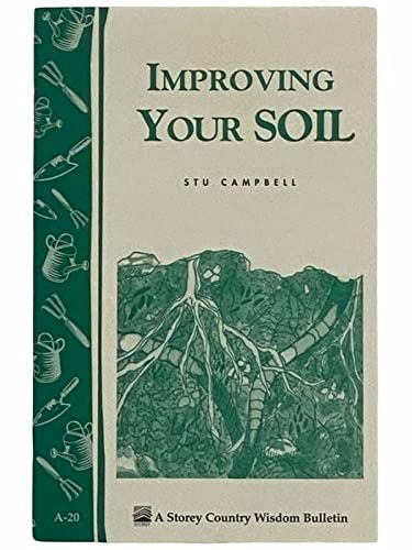Beispielbild fr Improving Your Soil: Storey Country Wisdom Bulletin A-20 zum Verkauf von ThriftBooks-Atlanta