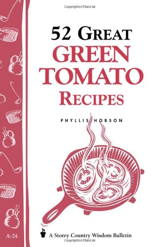 Beispielbild fr 52 Great Green Tomato Recipes zum Verkauf von Better World Books