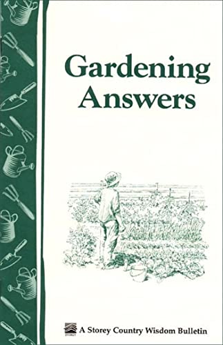 Stock image for Gardening Answers: Storey's Country Wisdom Bulletin A-49 for sale by ThriftBooks-Atlanta