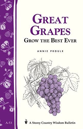 9780882662282: Great Grapes: Grow the Best Ever