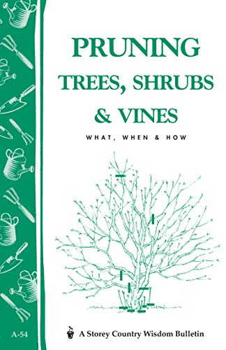 Beispielbild fr Pruning Trees, Shrubs & Vines: Storey's Country Wisdom Bulletin A-54 (Storey Country Wisdom Bulletin) zum Verkauf von SecondSale