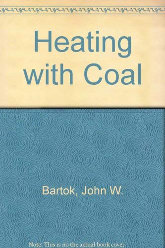 Beispielbild fr Heating With Coal zum Verkauf von Wonder Book