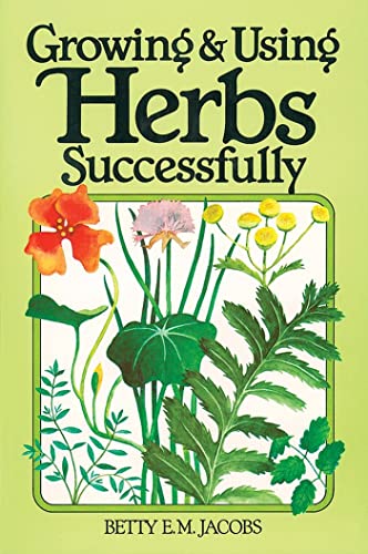 9780882662497: Growing & Using Herbs Successfully (Garden Way Book)