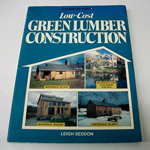 Stock image for Low Cost Green Lumber Construction for sale by Front Cover Books