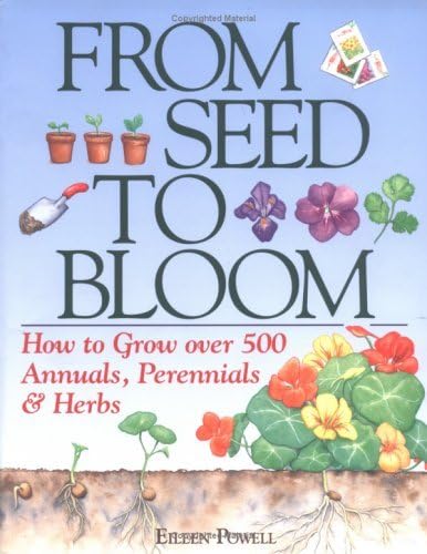Imagen de archivo de From Seed To Bloom: How to Grow over 500 Annuals, Perennials & Herbs a la venta por Ergodebooks