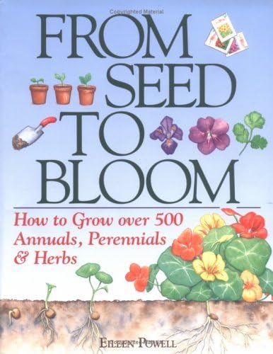 Stock image for From Seed To Bloom: How to Grow over 500 Annuals, Perennials Herbs for sale by Books of the Smoky Mountains