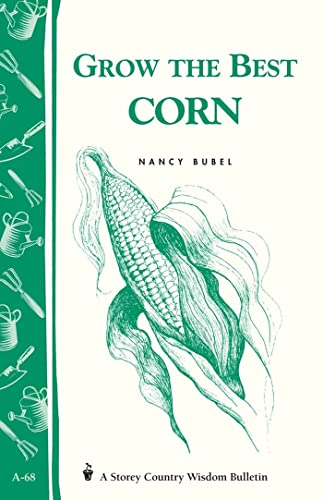 Imagen de archivo de Grow the Best Corn (Country Wisdom Bulletins A-68) a la venta por GF Books, Inc.