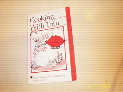 Beispielbild fr Cooking with Tofu : Storey Country Wisdom Bulletin A-74 zum Verkauf von Better World Books