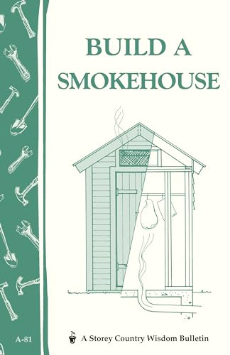9780882662954: Build a Smokehouse: Storey Country Wisdom Bulletin A-81