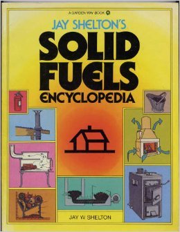 Imagen de archivo de Jay Shelton's Solid Fuel Encyclopedia a la venta por Books of the Smoky Mountains