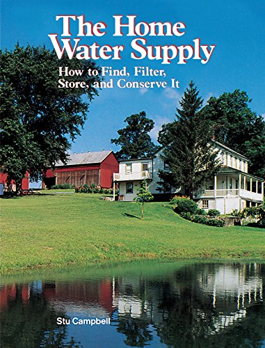 Beispielbild fr The Home Water Supply: How to Find, Filter, Store, and Conserve It zum Verkauf von Prairie Creek Books LLC.