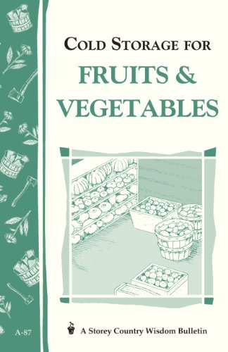 Beispielbild fr Cold Storage for Fruits & Vegetables: Storey Country Wisdom Bulletin A-87 zum Verkauf von Wonder Book