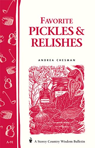 9780882663340: Favorite Pickles and Relishes: Storey's Country Wisdom Bulletin A-91