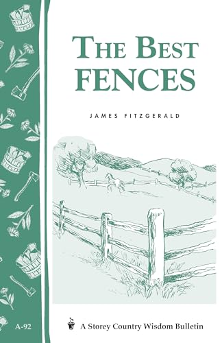 The Best Fences (Storey Country Wisdom Bulletin, A-92) (9780882663357) by Fitzgerald, James