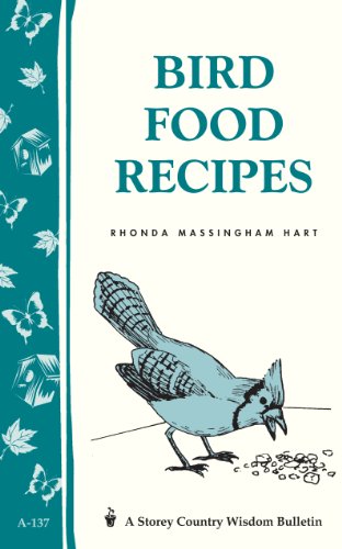 Imagen de archivo de Bird Food Recipes: Storey Country Wisdom Bulletin A-137 (Storey Publishing Bulletin ; a-137) a la venta por Revaluation Books