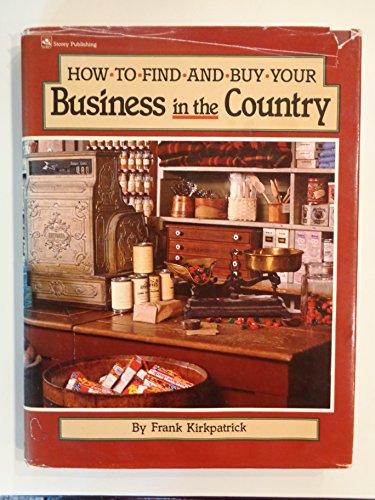 9780882663722: How to find and buy your business in the country