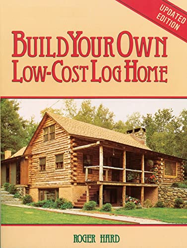 Imagen de archivo de Build Your Own Low-Cost Log Home a la venta por Better World Books