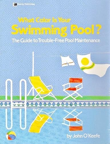 9780882664088: What Color is Your Swimming Pool?: Guide to Trouble-free Pool Maintenance