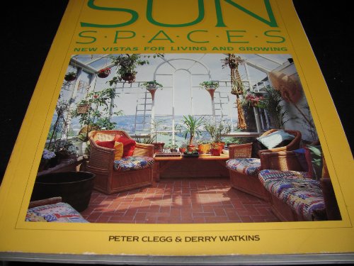 Beispielbild fr Sunspaces: New Vistas for Living and Growing zum Verkauf von Wonder Book