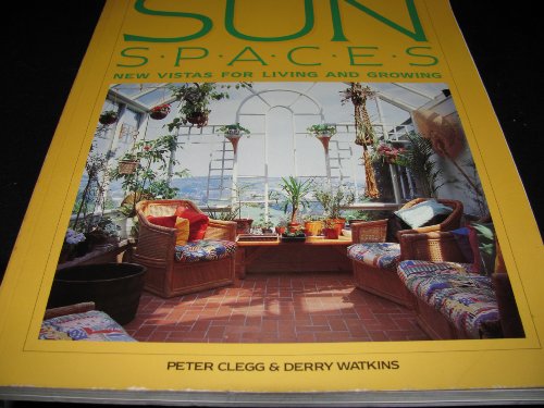 Imagen de archivo de Sunspaces: New Vistas for Living and Growing a la venta por Wonder Book