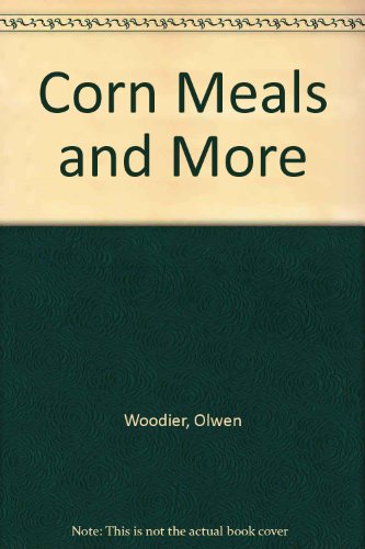 Imagen de archivo de Corn: Meals & More a la venta por Hedgehog's Whimsey BOOKS etc.