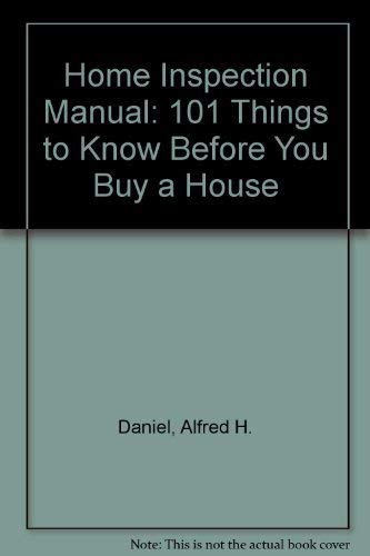 Beispielbild fr The Home Inspection Manual: 101 Things to Know Before You Buy a House zum Verkauf von Wonder Book